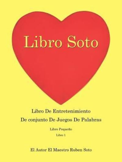 Cover for El Autor El Maestro Ruben Soto · Libro Soto (Paperback Bog) (2018)