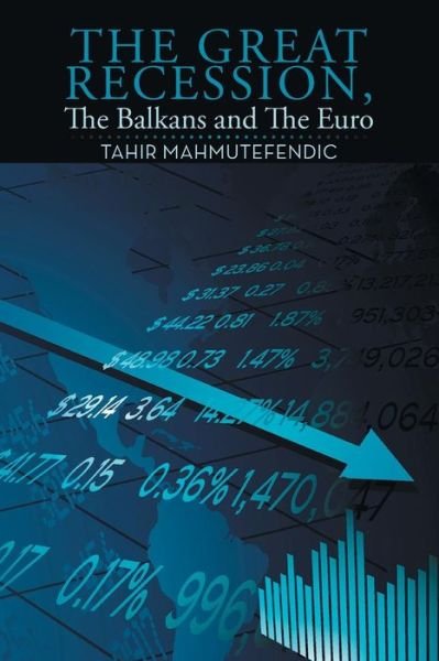 Cover for Tahir Mahmutefendic · The Great Recession, the Balkans and the Euro (Pocketbok) (2015)