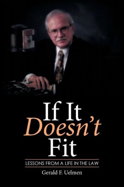 Cover for Gerald F Uelmen · If It Doesn't Fit (Paperback Book) (2016)