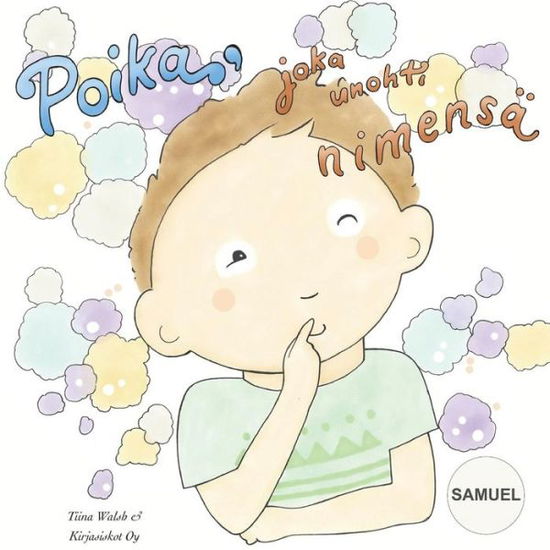 Cover for Tiina Walsh · Poika, joka unohti nimensa SAMUEL (Paperback Book) (2015)