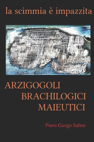 Cover for Piero Gurgo Salice · Arzigogoli brachilogici maieutici (Paperback Book) (2015)