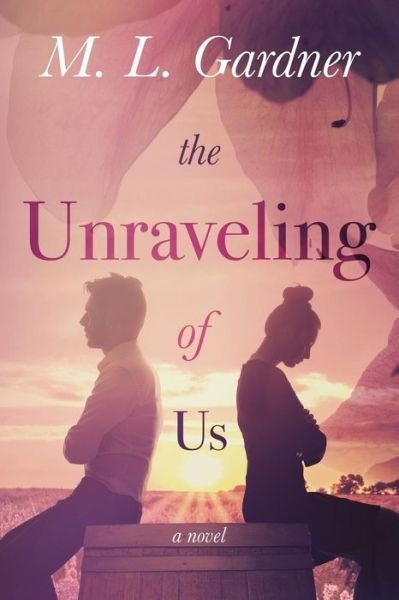 Cover for M L Gardner · The Unraveling of Us (Taschenbuch) (2016)