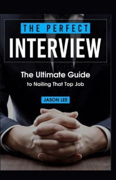 Cover for Jason Lee · The Perfect Interview (Paperback Bog) (2016)