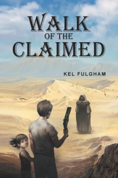 Cover for Kel Fulgham · Walk of the Claimed (Paperback Book) (2016)