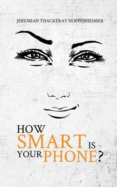 Jeremiah Thackeray Hoppenheimer · How Smart Is Your Phone? (Paperback Book) (2019)