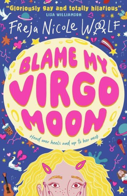 Blame My Virgo Moon - Never Trust a Gemini - Freja Nicole Woolf - Livres - Walker Books Ltd - 9781529510003 - 2 mai 2024