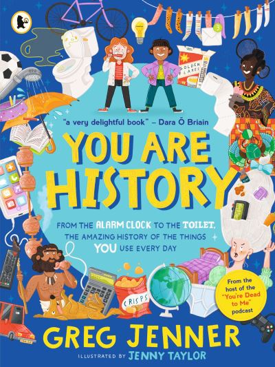 Cover for Greg Jenner · You Are History: From the Alarm Clock to the Toilet, the Amazing History of the Things You Use Every Day (Paperback Book) (2024)