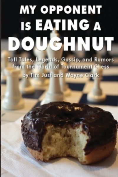 Cover for Wayne Clark · My Opponent Is Eating a Doughnut (Taschenbuch) (2015)