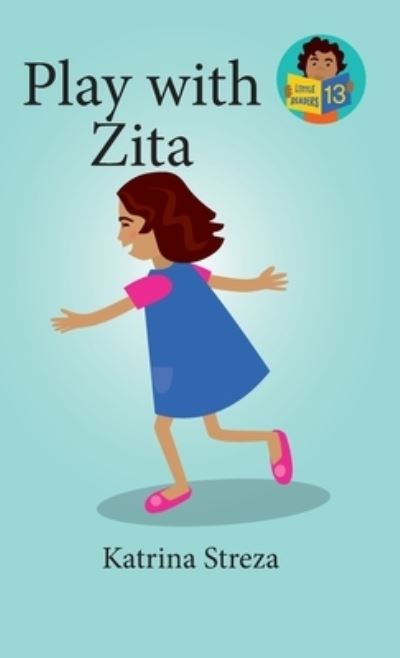 Play with Zita - Katrina Streza - Livros - Xist Publishing - 9781532435003 - 6 de setembro de 2023