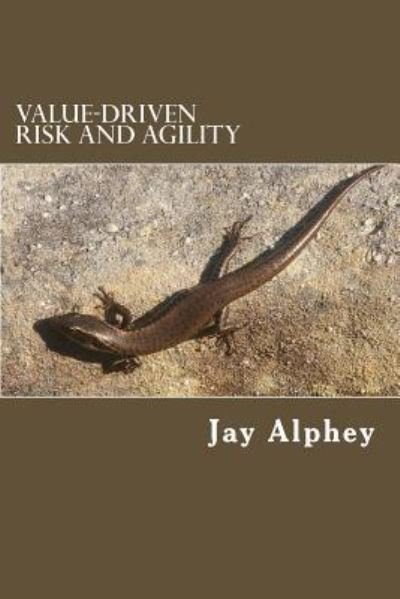 Cover for Jay Alphey · Value-driven Risk and agility (Paperback Book) (2016)