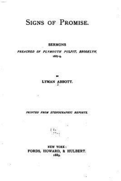 Signs of Promise, Sermons Preached in Plymouth Pulpit - Lyman Abbott - Kirjat - CreateSpace Independent Publishing Platf - 9781533355003 - torstai 19. toukokuuta 2016