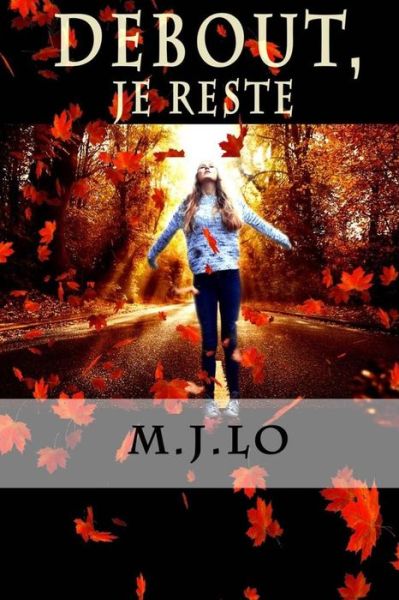 Cover for M J Lo · Debout, Je Reste (Paperback Book) (2016)