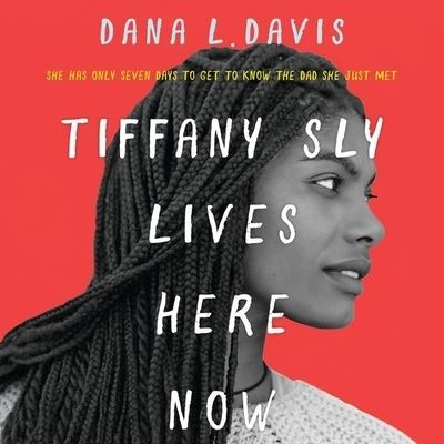 Cover for Dana L. Davis · Tiffany Sly Lives Here Now (MP3-CD) (2018)