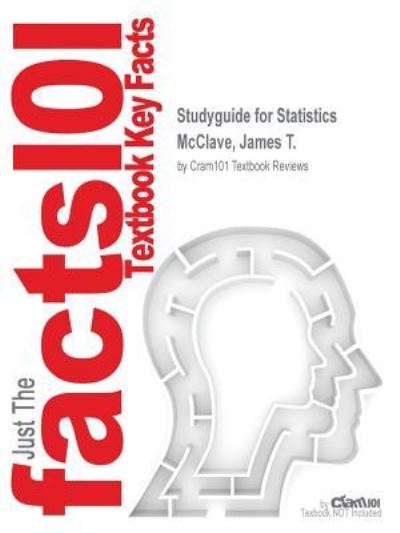 Cover for Cram101 Textbook Reviews · Studyguide for Statistics by McClave, James T., ISBN 9780134080215 (Paperback Book) (2017)