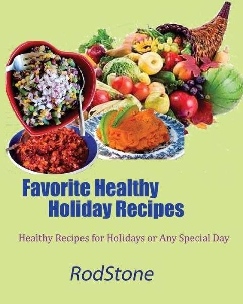 Cover for Rod Stone · Favorite Healthy Holiday Recipes (Paperback Book) (2016)