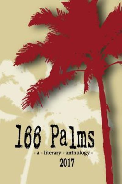 Cover for Diane Byington · 166 Palms - A Literary Anthology (Paperback Book) (2017)