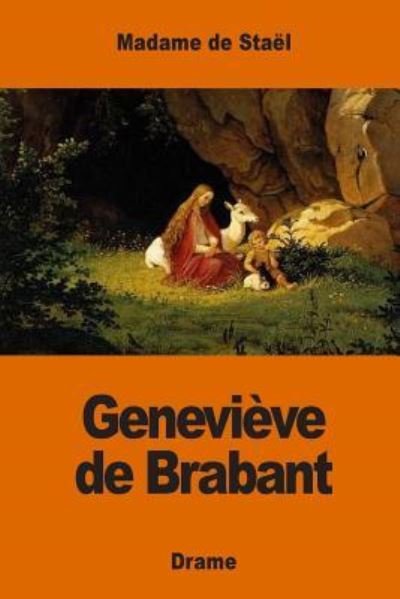 Genevieve de Brabant - Madame De Stael - Books - Createspace Independent Publishing Platf - 9781542335003 - January 5, 2017
