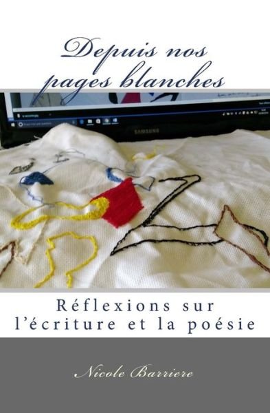 Cover for Mme Nicole Barriere · Depuis Nos Pages Blanches (Paperback Book) (2017)