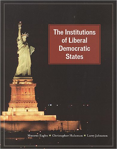 Cover for Munroe Eagles · The Institutions of Liberal Democratic States (Paperback Book) (2004)