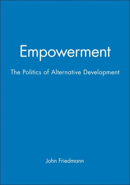 Cover for John Friedmann · Empowerment: The Politics of Alternative Development (Taschenbuch) (1992)