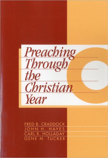 Cover for Dr. Fred B. Craddock · Preaching Through the Christian Year: Year C: A Comprehensive Commentary on the Lectionary (Paperback Book) (1994)