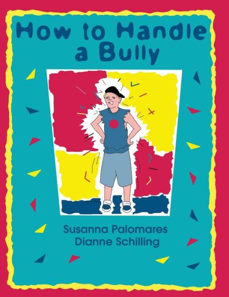 How To Handle A Bully - Susanna Palomares - Books - Innerchoice Publishing - 9781564991003 - October 2, 2019
