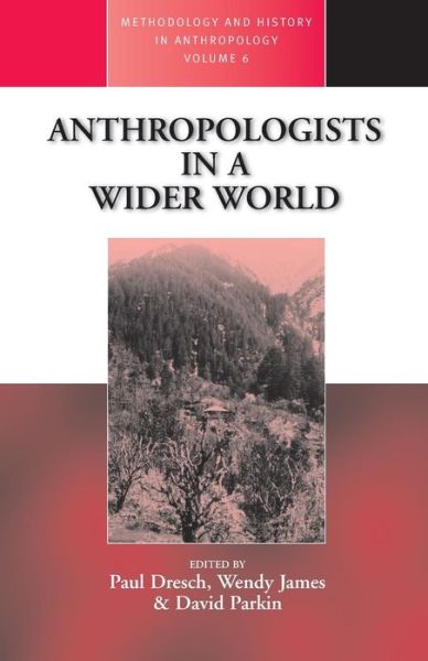 Cover for Paul Dresch · Anthropologists in a Wider World: Essays on Field Research - Methodology &amp; History in Anthropology (Paperback Book) (2000)