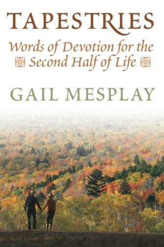 Cover for Gail Mesplay · Tapestries: Words of Devotion for the Second Half of Life (Paperback Book) (2014)