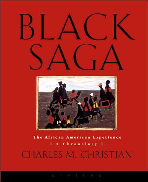 Black Saga: The African American Experience: A Chronology - Charles Christian - Books - Counterpoint - 9781582430003 - December 25, 1998