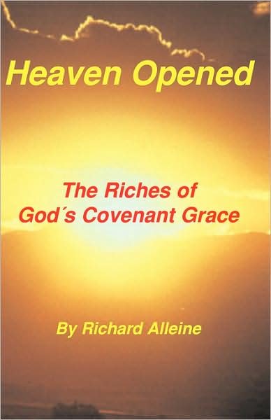 Cover for Richard Alleine · Heaven Opened: the Riches of God's Covenant Grace (Paperback Book) (2000)