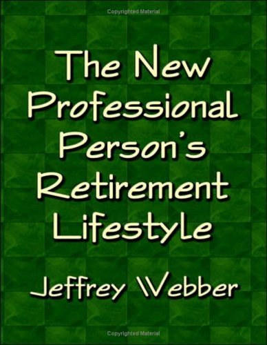 Cover for Jeffrey Webber · The New Professional Person's Retirement Lifestyle (Paperback Book) (2006)