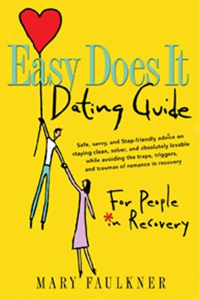 Cover for Mary Faulkner · Easy Does It Dating Guide:for People In Recovery (Paperback Book) (2004)