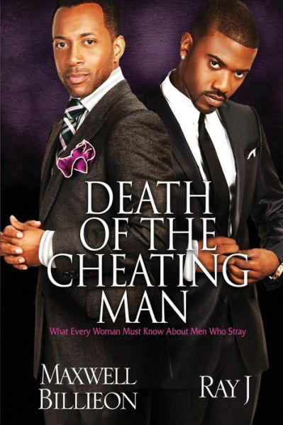 Death of the Cheating Man: What Every Woman Must Know About men Who Stray - Ray J - Livros - Strebor Books - 9781593094003 - 18 de outubro de 2014