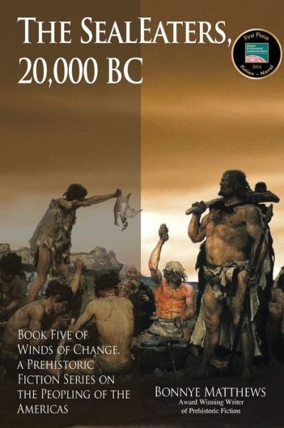 Cover for Bonnye Matthews · The SealEaters, 20,000 BC (Paperback Book) (2016)