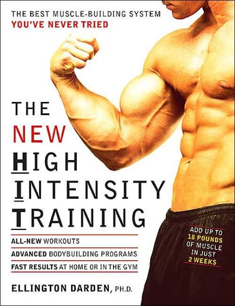 Cover for Darden, Ellington, PhD · The New High Intensity Training: The Best Muscle-Building System You've Never Tried (Taschenbuch) (2004)