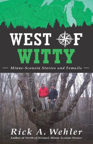 West of Witty - Rick a Wehler - Books - Henschelhaus Publishing, Inc. - 9781595988003 - January 15, 2021