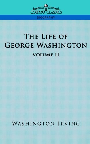 Cover for Washington Irving · The Life of George Washington - Volume II (Cosimo Classics Biography) (Taschenbuch) (2005)