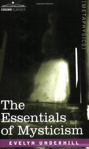 Essentials of Mysticism - Evelyn Underhill - Książki - Cosimo Classics - 9781602064003 - 1 maja 2007