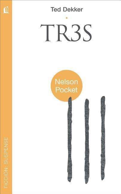 Tr3s - Ted Dekker - Books - Thomas Nelson Publishers - 9781602556003 - May 30, 2011