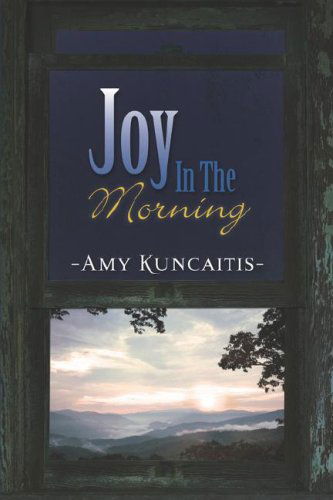 Cover for Amy Kuncaitis · Joy in the Morning (Paperback Book) [1st edition] (2007)