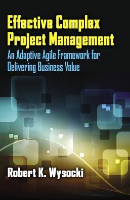 Cover for Robert K. Wysocki · Effective Complex Project Management (Paperback Book) (2014)