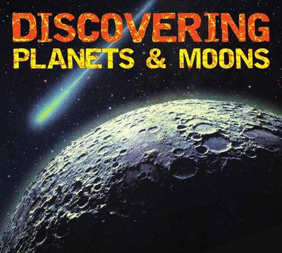 Cover for Applesauce Press · Discovering Planets and Moons: The Ultimate Guide to the Most Fascinating Features of Our Solar System (Features Glow in Dark Book Cover) - Discovering (Hardcover Book) (2018)