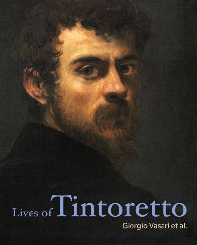 Cover for Giorgio Vasari · Lives of Tintoretto (Paperback Book) (2019)