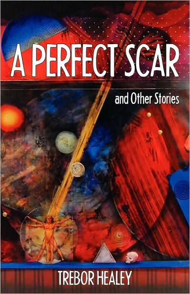 Cover for Trebor Healey · A Perfect Scar and Other Stories (Paperback Book) (2009)