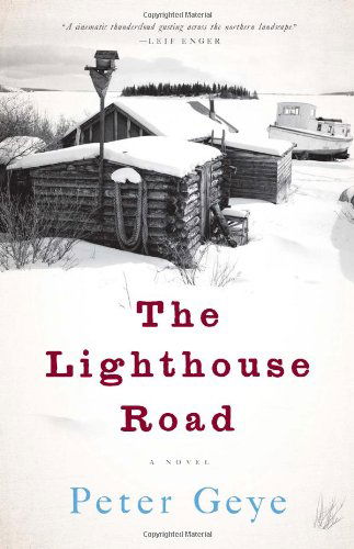 Cover for Peter Geye · The Lighthouse Road: a Novel (Taschenbuch) [First Trade Paper edition] (2013)