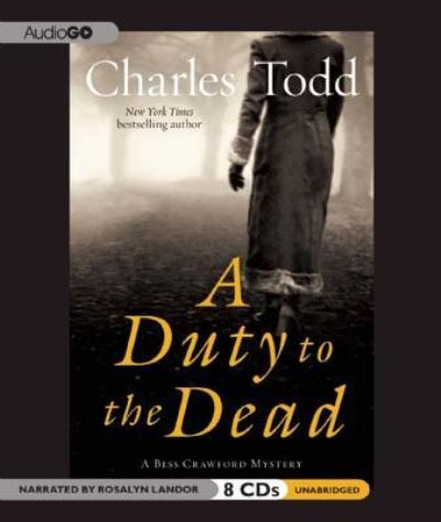 A Duty to the Dead - Charles Todd - Musik - AudioGO - 9781609982003 - 16 augusti 2011