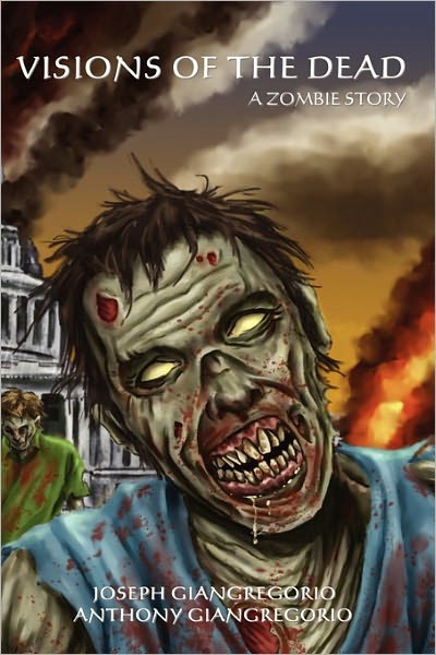 Cover for Anthony Giangregorio · Visions of the Dead: a Zombie Story (Paperback Book) (2011)