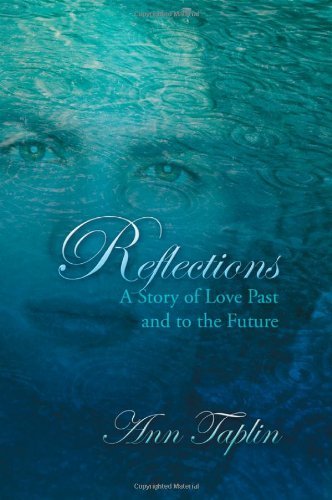 Cover for Ann Taplin · Reflections: a Story of Love Past and to the Future (Paperback Book) (2013)