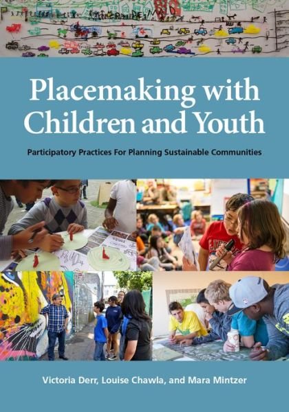 Cover for Victoria Derr · Placemaking with Children and Youth: Participatory Practices for Planning Sustainable Communities (Paperback Book) (2018)