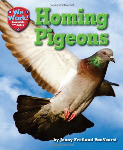 Cover for Jenny Fretland Vanvoorst · Homing Pigeons (We Work! Animals with Jobs) (Hardcover Book) (2013)